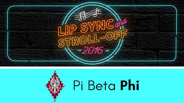 Pi Beta Phi - 2016 Lip Sync and Stroll-Off