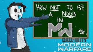 Modern Warfare Tips: How NOT To Be A Noob For Beginners