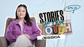 Jessica | Stories of Our Youth | Eps 3