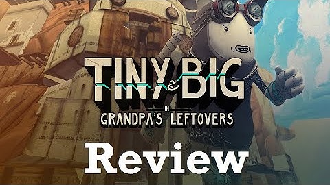 A Physics Puzzle Platformer with Style - Tiny and Big in Grandpa