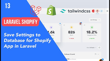 13 - Save Settings to Database for Shopify App in Laravel