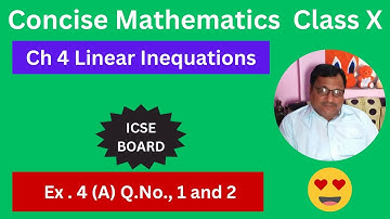 Concise Mathematics Class X ICSE Board  Chapter4 Linear Inequations Exercise 4A Q No.1and 2