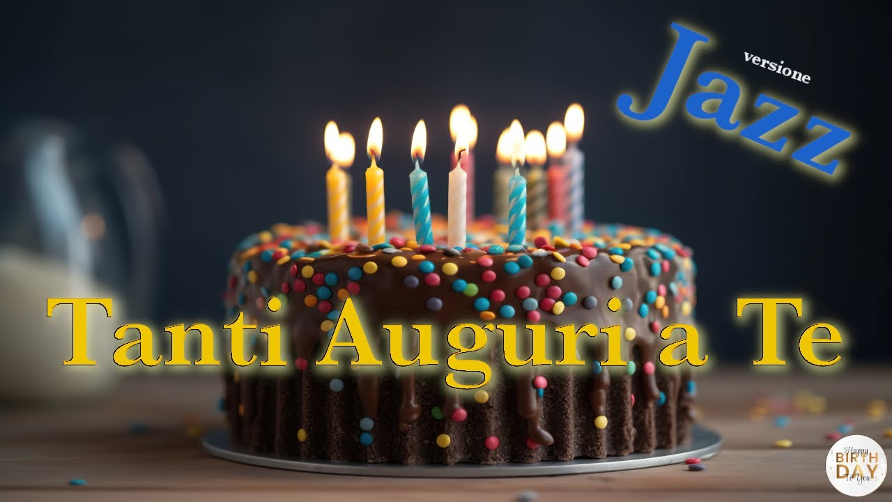 TANTI AUGURI A TE VERSIONE JAZZ - Buon Compleanno - Tanti Auguri a Te # ...
