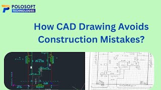How CAD Drawing Avoids Construction Mistakes? Polosoft Technologies