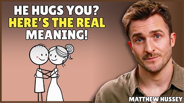 When A Man Hugs You… This Is What He’s Really Telling You || How Men Think || Matthew Hussey