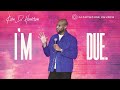 I'm Due | Pastor Keion Henderson