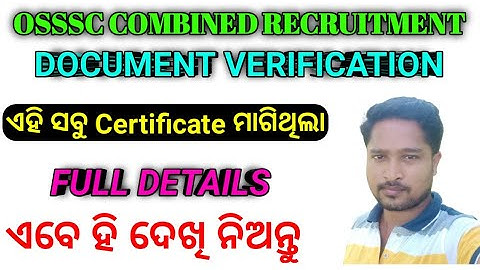 DOCUMENT VERIFICATION // OSSSC COMBINED RECRUITMENT// FULL DETAILS