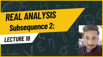 Real Analysis|Lecture 18|Subsequence 2|IIT-JAM, GATE, NBHM, NET, UPSC|Ritesh Singla