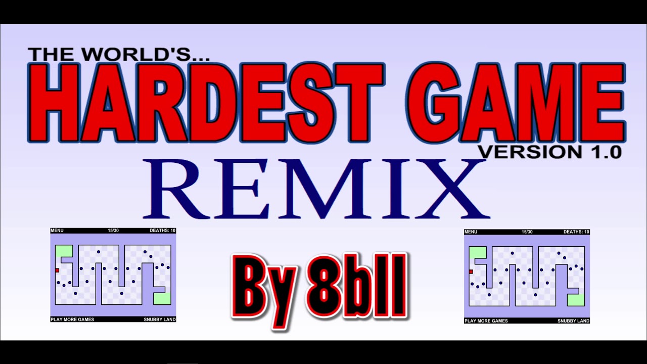 The World�s Hardest Game [REMIX] YouTube