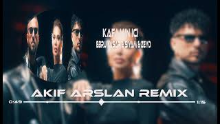 Kafamın İçi - Ebru Yaşar & Siyam & Zeyd (Remix Akif Arslan) Kafamın İçi Alev Alev Hadi