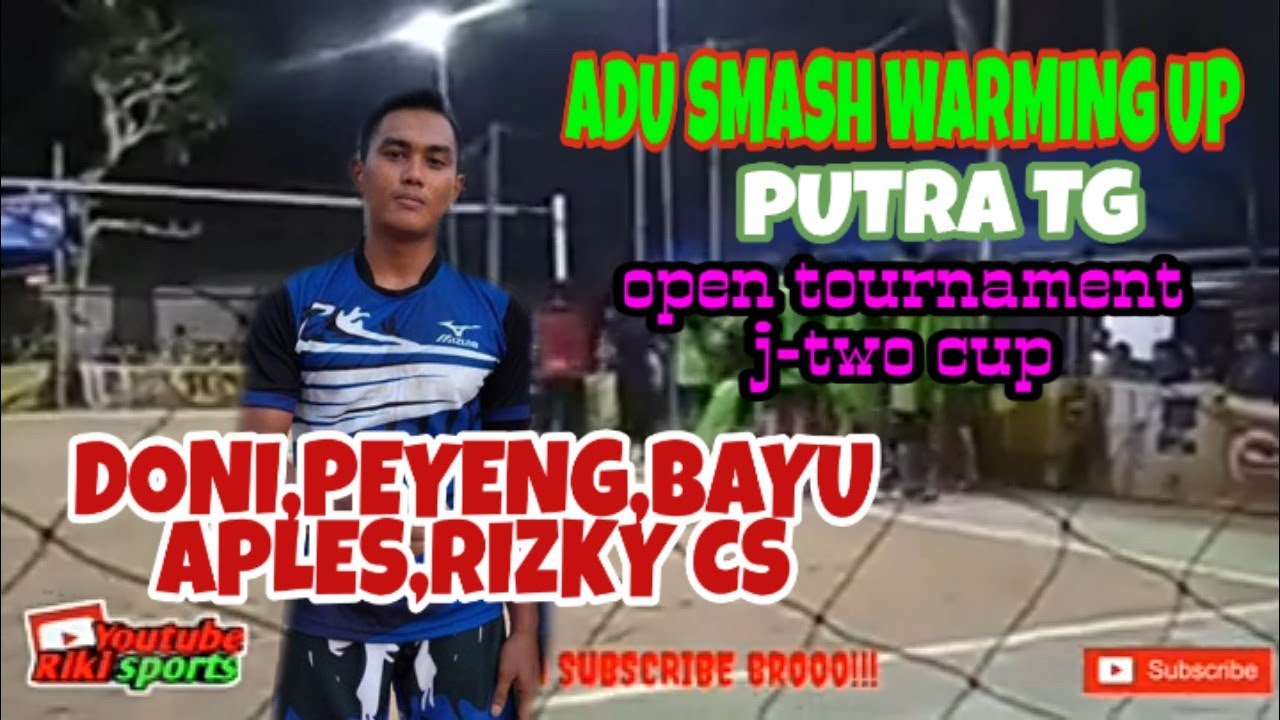 ADU SMASH WARMING UP DONI , PEYENG , RIZKY , BAYU APLES , DKK || OPEN TOURNAMENT J-TWO CUP