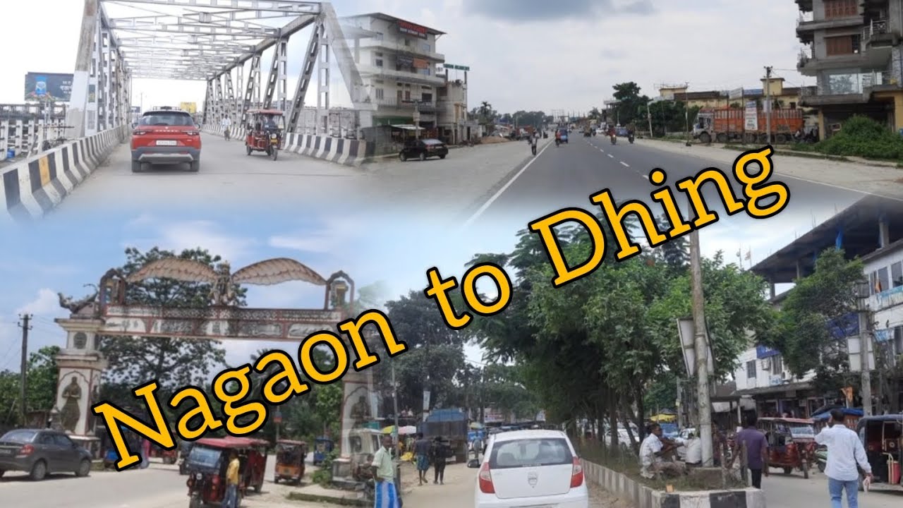 Journey from Nagaon town to Dhing town