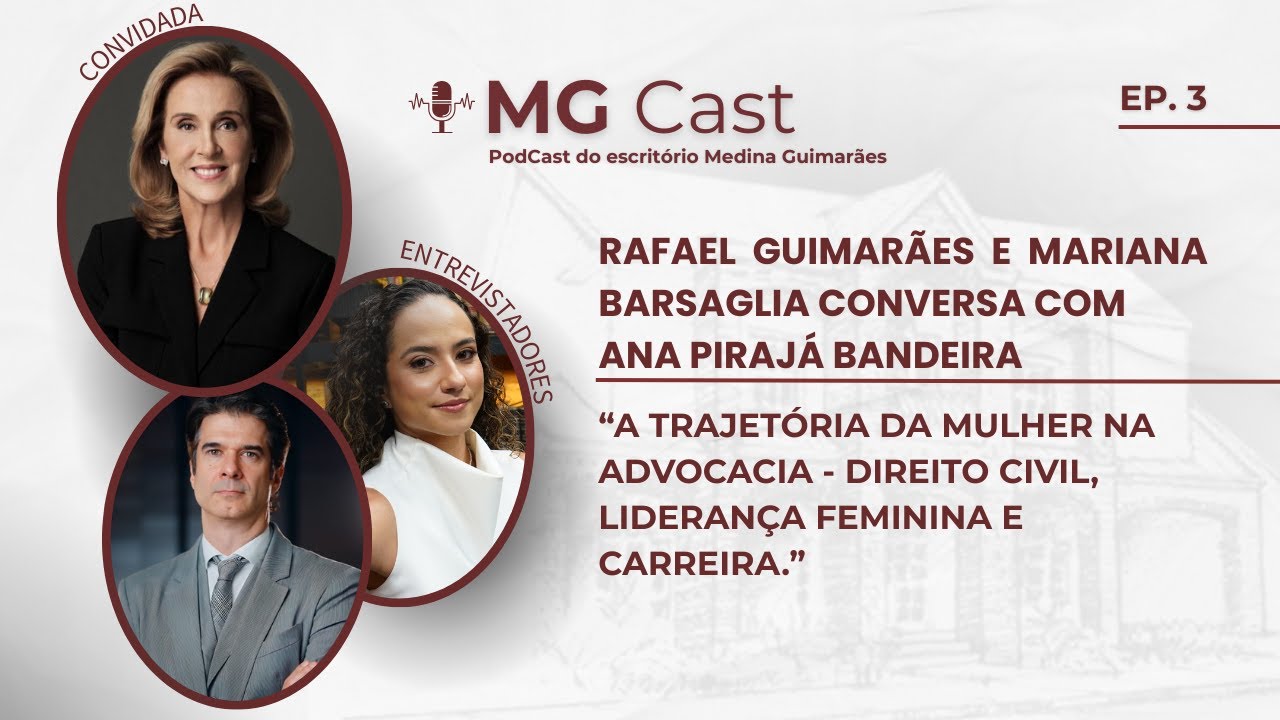 MG Cast | Ep. 3 – Ana Cláudia Pirajá Bandeira | Direito Civil, Liderança Feminina e Carreira