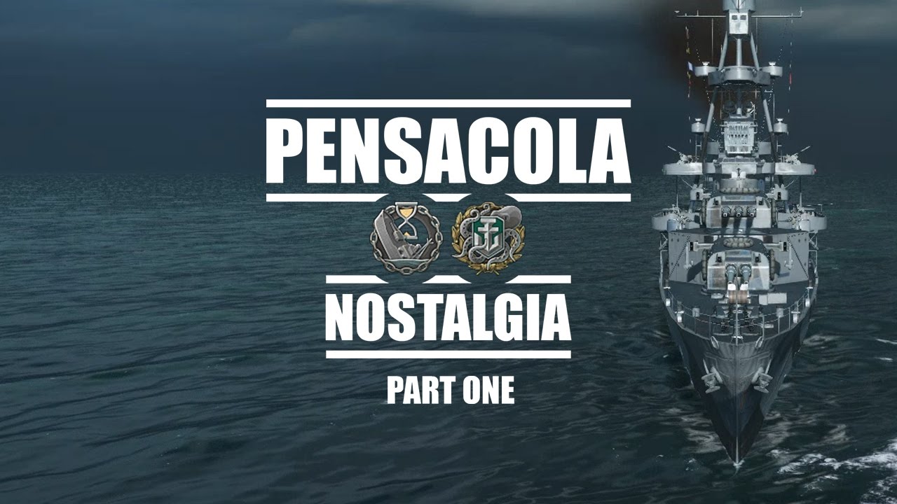 World Of Warships - Pensacola Nostalgia [Part One]