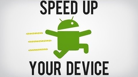 How to make make a Android device faster [NO ROOT]