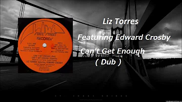 Liz Torres Featuring Edward Crosby - Can't Get Enough ( Dub )