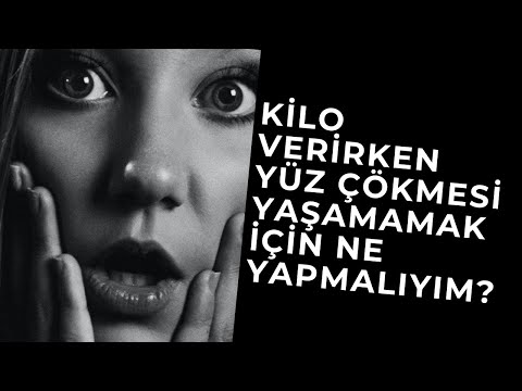 Kilo Verirken Yüz Çökmesi Yaşamamak İçin Ne Yapmalıyım?