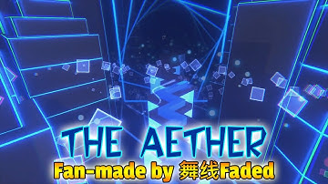 Dancing Line - The Aether (Fan-made by 舞线Faded)