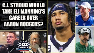 CJ Stroud Says He'd Take Eli Manning's Career Over Aaron Rodgers' | THE ODD COUPLE