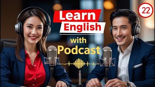 Learn English Fast with the English Learning Podcast  Episode 22