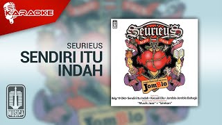 Seurieus - Sendiri Itu Indah ( Karaoke Video)