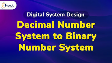 Decimal Number System to Binary Number System | Number System and Code | Digital Circuit Design