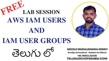 Lab Session  - AWS IAM Users and IAM User Groups - Moole Muralidhara Reddy - Telugu DevOps Guru