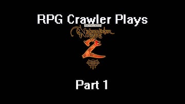 RPG Crawler Plays Neverwinter Nights 2 | 1