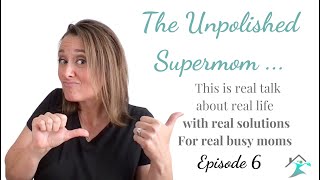 The Unpolished Supermom | Body Talk Part 2 | Episode 6
