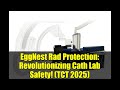 EggNest Rad Protection: Revolutionizing Cath Lab Safety! (TCT 2025)