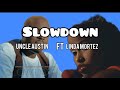 Uncle Austin X  Linda Montez - Slow Down Official Music Video Lyrics