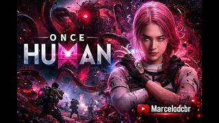 🔴ONCE HUMAN /  JOGANDO COM INCRITOS