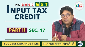 Revisionary lecture GST For May 2020 ITC Part II Section 17 DG SIR