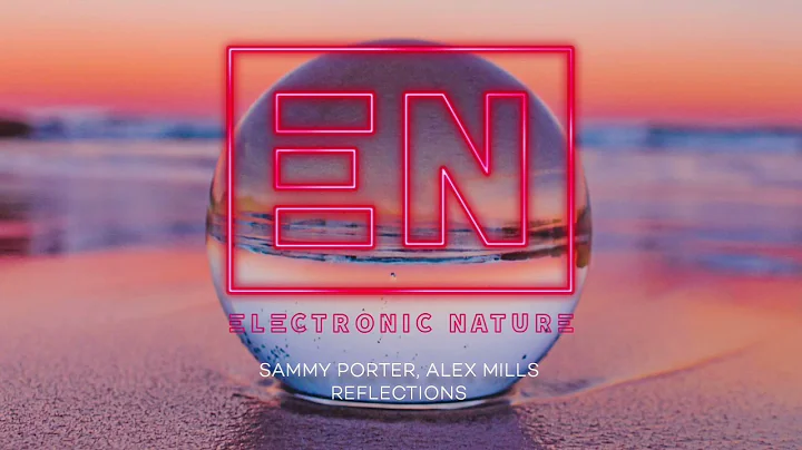 Sammy Porter & Alex Mills - Reflections (Official ...