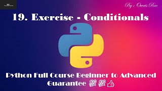 19. Exercise - Conditionals Python Full Course Beginner To Advanced Guarantee