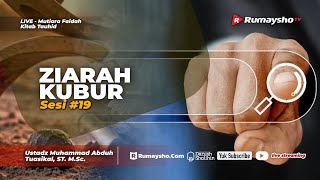 Mutiara Faidah Kitab Tauhid : Ziarah Kubur - Ustadz Muhammad Abduh Tuasikal, M.Sc