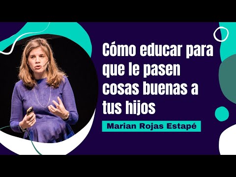 Cómo educar para que le pasen cosas buenas a tus hijos, por Marian Rojas Estapé