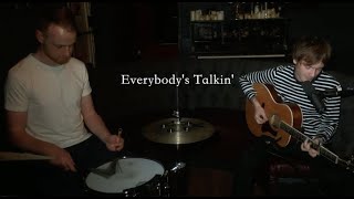 Everybody&#39;s Talkin&#39; (Cover)