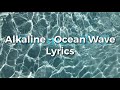 Alkaline Ocean Wave Lyrics mp3