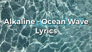 Video thumbnail of "Alkaline- Ocean Wave lyrics"