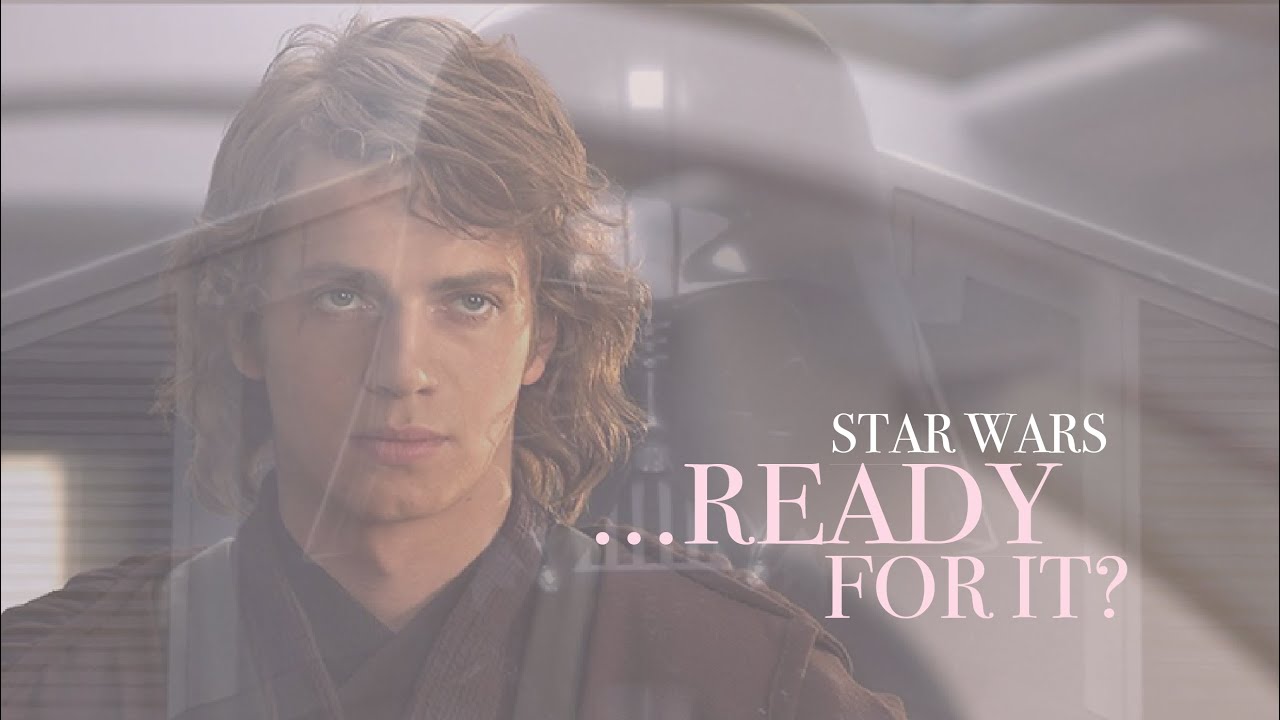 ...ready for it? - star wars [taylor swift]