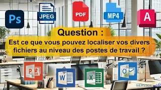 Est ce que vous pouvez localiser vos divers fichiers au niveau de votre parc informatique ? screenshot 4