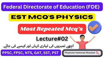 Lecture 02 Physics Complete Notes for Est Physics FDE Islamabad 2024 || Physicist Hammad Shaukat