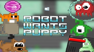 ROBOT WANTS PUPPY playthrough (No Commentary)