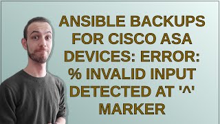 ansible backups for cisco asa devices: ERROR: % Invalid input detected at '^' marker