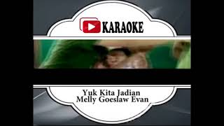 Lagu Karaoke MELLY GOESLAW   YUK KITA JADIAN