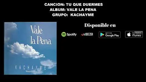 TU QUE DUERMES -  KACHAYME