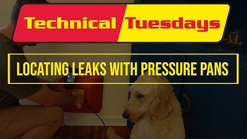 Technical Tuesdays: Ep. 31: Locating Leaks with Pressure Pans