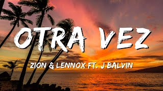 Zion & Lennox ft. J Balvin - Otra Vez (Letra/Lyrics)