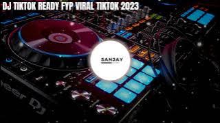 DJ TIKTOK READY VIRAL TIKTOK TERBARU 2023